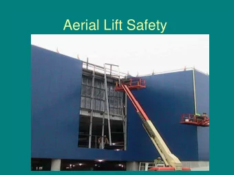 Aerial Lift Safety  Most frequent causes of accidents  while using aerial lifts   Failure to