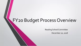 FY20 Budget Process Overview  Reading School Committee  December 20, 2018  Agenda  Update on