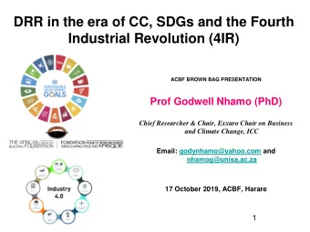 Industrial Revolution (4IR)  ACBF BROWN BAG PRESENTATION  Prof Godwell Nhamo (PhD)  Chief
