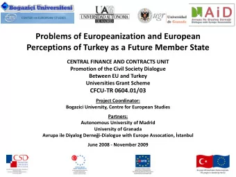 Problems of Europeanization and European  Perceptions of Turkey as a Future Member State  CENTRAL