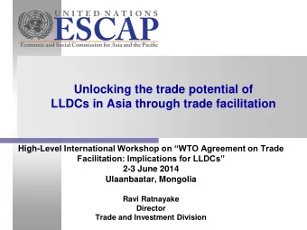 Unlocking the trade potential of  LLDCs in Asia through trade facilitation High- Level