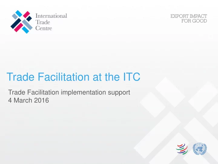 trade facilitation at the itc