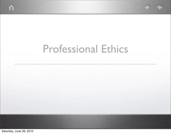 Professional Ethics  Saturday, June 26, 2010  Overview  Introduction  Is software engineering