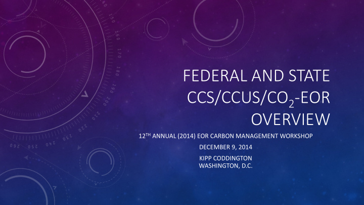 federal and state ccs ccus co 2 eor overview