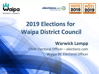 2019 Elections for  Waipa District Council  Warwick Lampp  Chief Electoral Officer