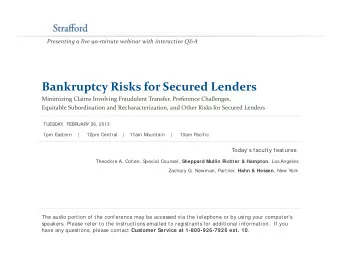 Bankruptcy Risks for Secured Lenders Minimizing Claims Involving Fraudulent Transfer, Preference