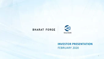 FEBRUARY 2020  1  Bharat Forge Overview  GLOBAL  VERTICALLY  MANUFACTURING  ROBUST  INTEGRATED  10