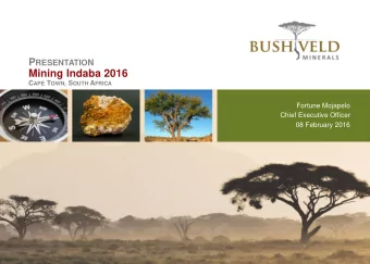 Mining Indaba 2016 C APE T OWN , S OUTH A FRICA  Fortune Mojapelo  Chief Executive Officer  08