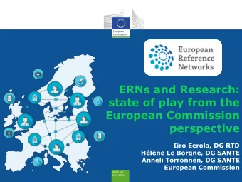 ERNs and Research:  state of play from the  European Commission  perspective  Iiro Eerola, DG RTD