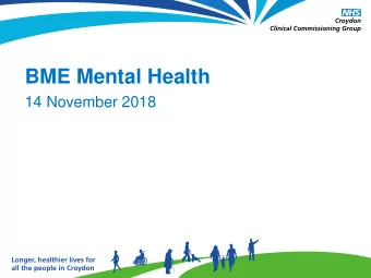 BME Mental Health  14 November 2018  NHS Croydon CCG  Paulette Lewis  Lay Member for Public and