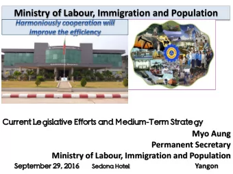 Ministry of Labour, Immigration and Population  1  Current  ent Le  Legis  isla  lativ  ive Efforts