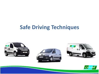Safe Driving Techniques  Road Safety Management  Use of mobile phones  Safe Driving Policy