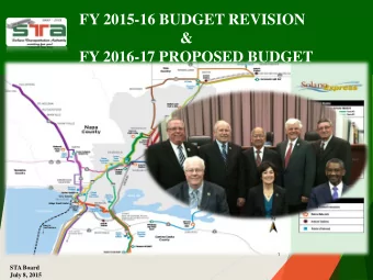 FY 2015-16 BUDGET REVISION  &amp;  FY 2016-17 PROPOSED BUDGET  1  STA Board  July 8, 2015  FY