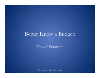 Better Know a Budget: City of Scranton  City  of  Scranton:  Be0er  Know  a