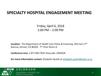 SPECIALTY HOSPITAL ENGAGEMENT MEETING  Friday, April 6, 2018 1:00 PM  2:00 PM Location: The
