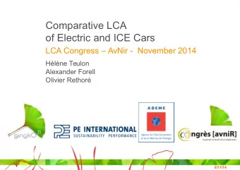 Comparative LCA  of Electric and ICE Cars  LCA Congress  AvNir -  November 2014  Hlne Teulon