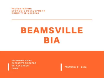 BEAMSVILLE  BIA STEPHANIE HICKS EXECUTIVE DIRECTOR DR. RAY DARCHI FEBRUARY 21, 2018  CHAIR