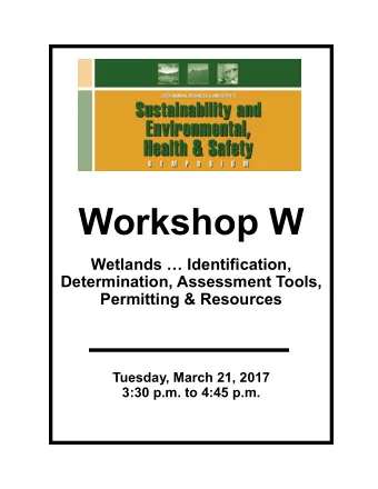 Workshop W  Wetlands  Identification,  Determination, Assessment Tools,  Permitting &amp;