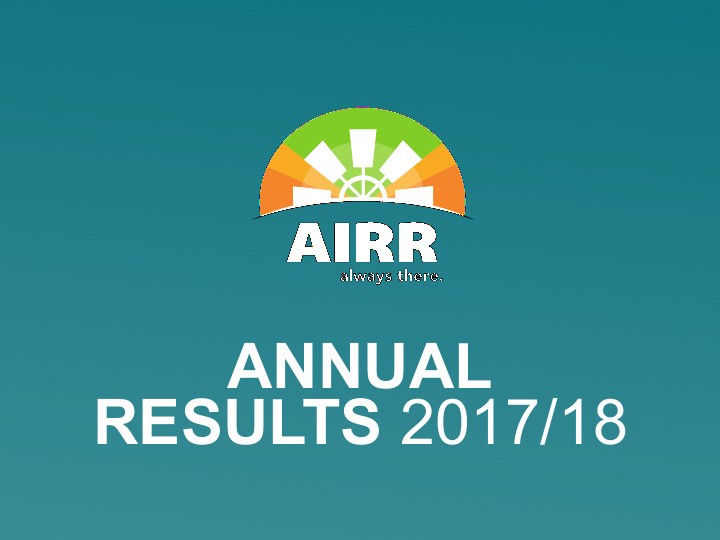 annual results 2017 18 our business
