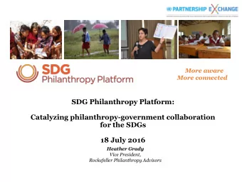 18 July 2016  Heather Grady  Vice President,  Rockefeller Philanthropy Advisors  Objectives  1.