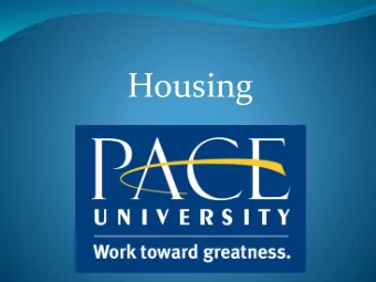 Housing  Guaranteed Housing  Pace offers guaranteed housing to entering first  year and transfer