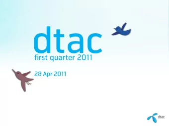 dtac  first quarter 2011  28 Apr 2011  key highlights    Operating free cash flow of THB 6.9