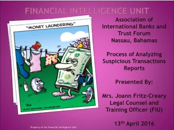 Trust Forum  Nassau, Bahamas  Process of Analyzing  Suspicious Transactions  Reports  Presented By: