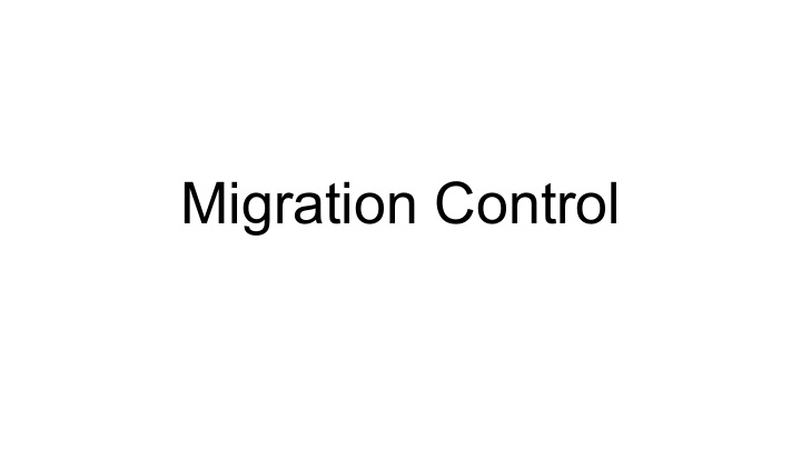 migration control general theme