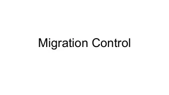Migration Control  General Theme  Migration control policies often depend on  perceptions of