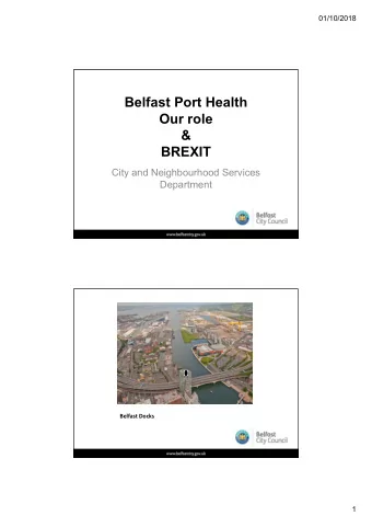 Belfast Port Health  Our role  &amp;  BREXIT  City and Neighbourhood Services  Department  Belfast