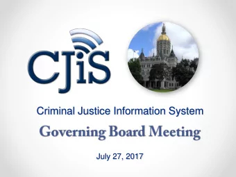 Criminal Justice Information System  July 27, 2017  Hosting CT: CHIEF Update  CISS Project