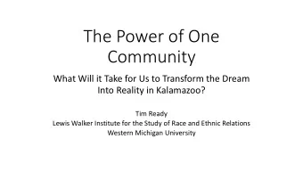 Community  What Will it Take for Us to Transform the Dream  Into Reality in Kalamazoo?  Tim Ready