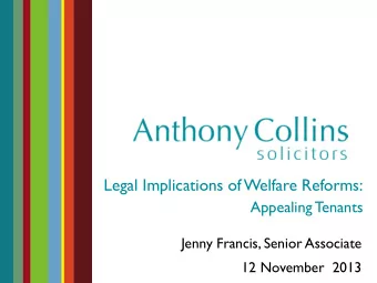 Legal Implications of Welfare Reforms:  Appealing Tenants  Jenny Francis, Senior Associate  12