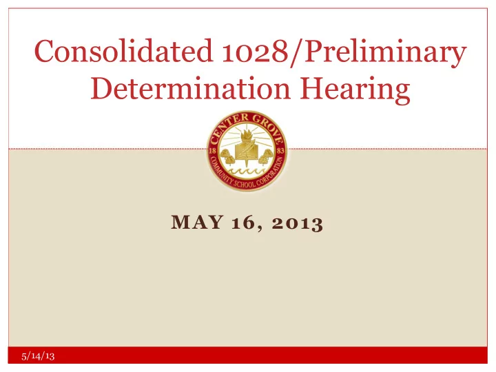 consolidated 1028 preliminary determination hearing
