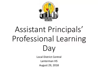 Assistant Principals  Professional Learning  Day  Local District Central  Lanterman HS  August