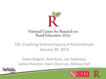 CSI: Coaching Science Inquiry in Rural Schools  January 30, 2014  Gwen Nugent, Gina Kunz, Jon