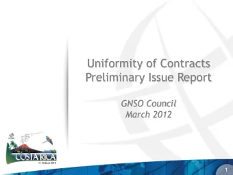 Uniformity of Contracts  Preliminary Issue Report  GNSO Council March 2012  1  Background  GNSO