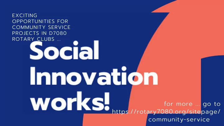 for more go to https rotary7080 org sitepage community