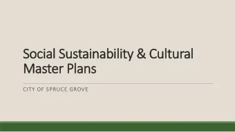 Master Plans  CITY OF SPRUCE GROVE  Cultural Master Plan  Highlights of Plan o Delivered by