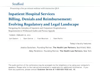Inpatient Hospital Services  Billing, Denials and Reimbursement:  Evolving Regulatory and Legal