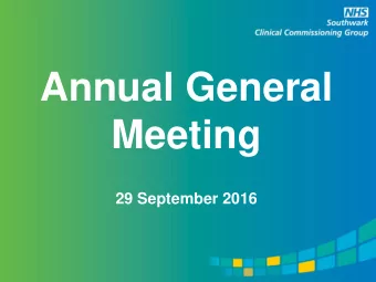 Annual General  Meeting 29 September 2016 Welcome  Dr. Jonty Heaversedge  CCG Chair  CCG Annual
