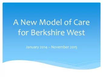 A New Model of Care  for Berkshire West January 2014  November 2015  6 characteristics of high