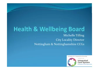 Michelle Tilling  City Locality Director  Nottingham &amp; Nottinghamshire CCGs  Overview