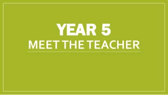 YEA  YEAR 5  R 5  MEET THE TEACHER  Core Values  Resilience  Year 5 Curriculum  Power of Reading