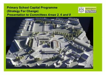 Primary School Capital Programme  (Strategy For Change)  Presentation to Committees Areas 2, 6 and