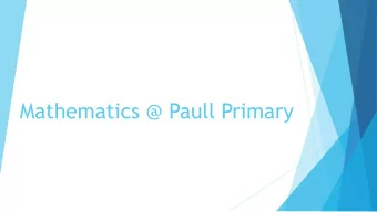 Mathematics @ Paull Primary  Mathematics @ Paull  Chris Quigley milestones are used to meet the