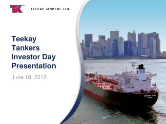 Teekay  Tankers  Investor Day  Presentation  June 18, 2012  Forward Looking Statements  This