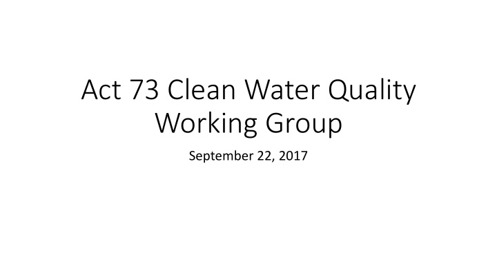 act 73 clean water quality working group