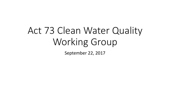 act 73 clean water quality working group
