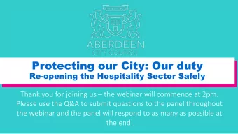 Protecting our City: Our duty  Re-opening the Hospitality Sector Safely Thank you for joining us